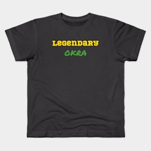 Legendary Okra Kids T-Shirt